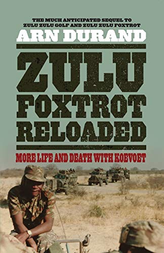 ZULU FOXTROT RELOADED, more life and death with Koevoet