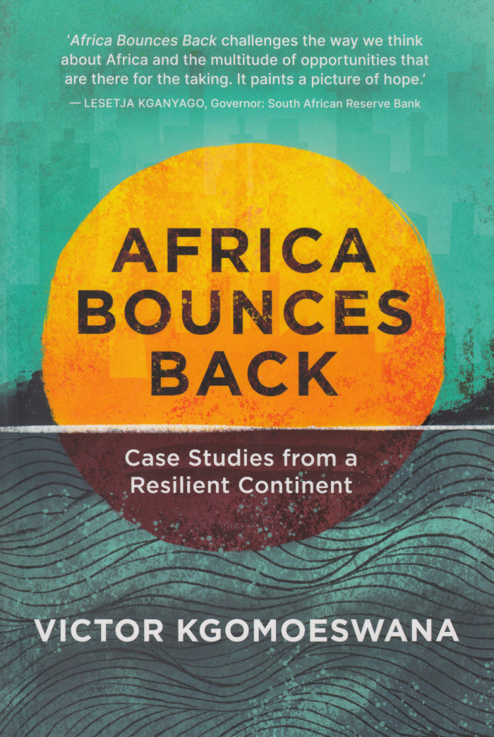 AFRICA BOUNCES BACK, case studies from a resilient continent
