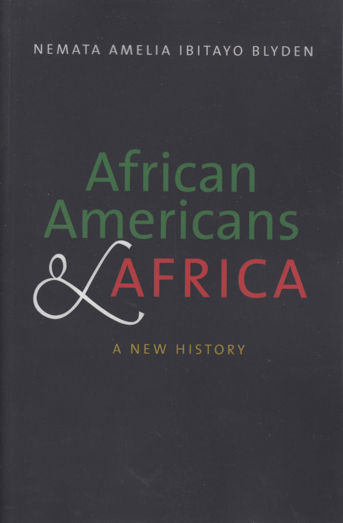 AFRICAN AMERICANS AND AFRICA, a new history
