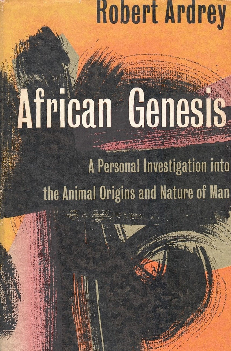 AFRICAN GENESIS, a personal investigation into the animal origins and nature of man