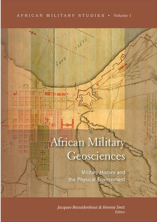 AFRICAN MILITARY GEOSCIENCES, military history and the physical environment,African Military Studies series