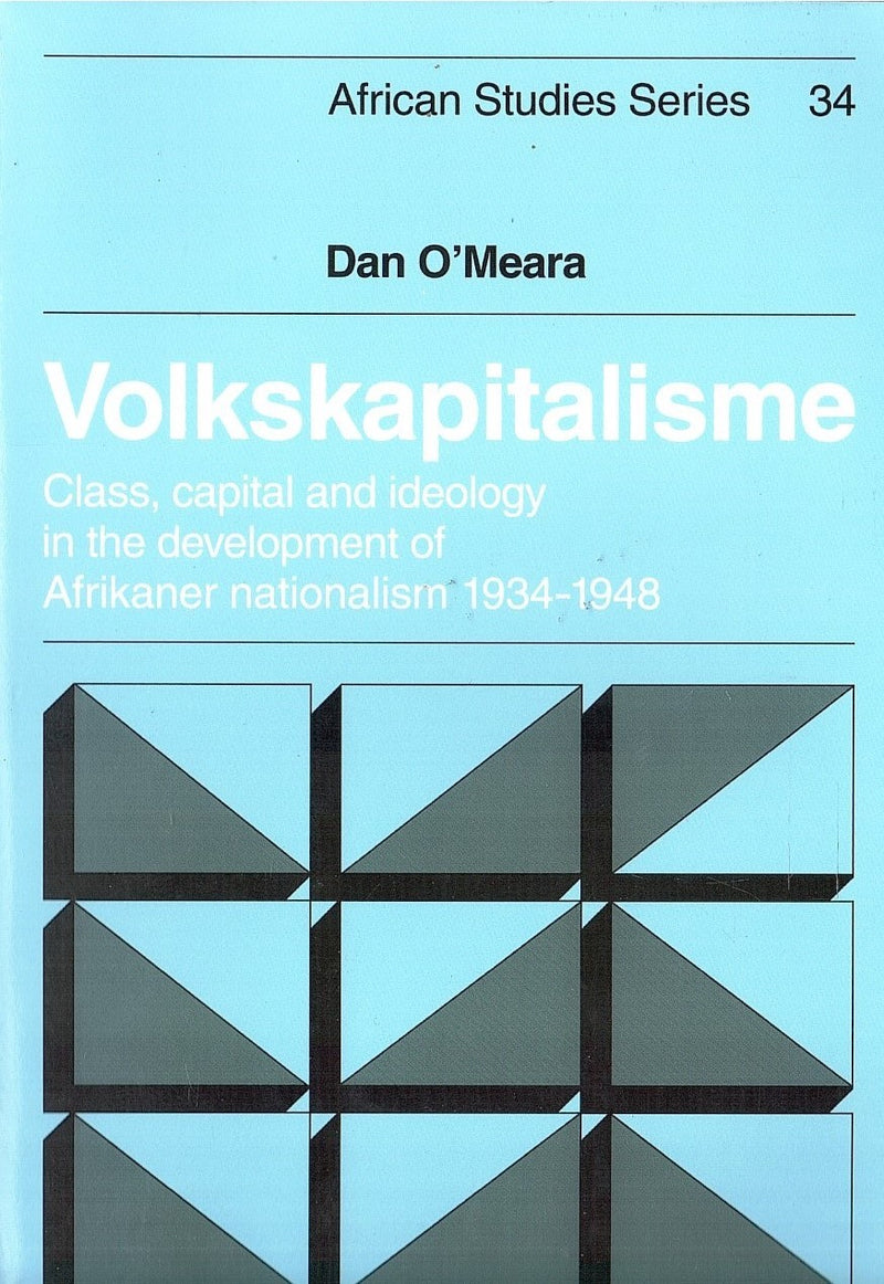 VOLKSKAPITALISME, class, capital and ideology in the development of Afrikaner Nationalism, 1934-1948