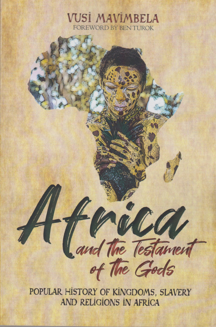 AFRICA AND THE TESTAMENT OF THE GODS, popular history of kingdoms, slavery and religions in Africa