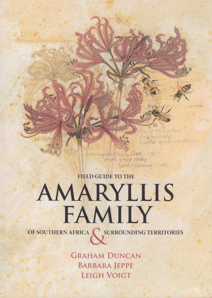 FIELD GUIDE TO THE AMARYLLIS FAMILY OF SOUTHERN AFRICA & SURROUNDING TERRITORIES