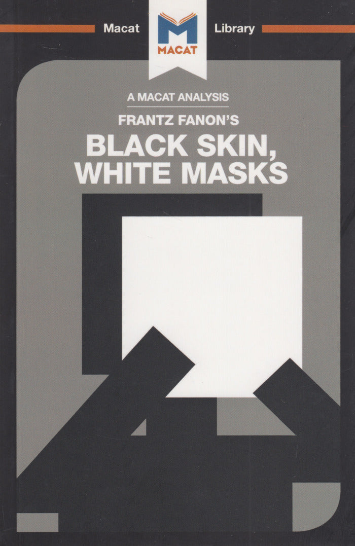 AN ANALYSIS OF FRANTZ FANON'S "BLACK SKIN, WHITE MASKS"