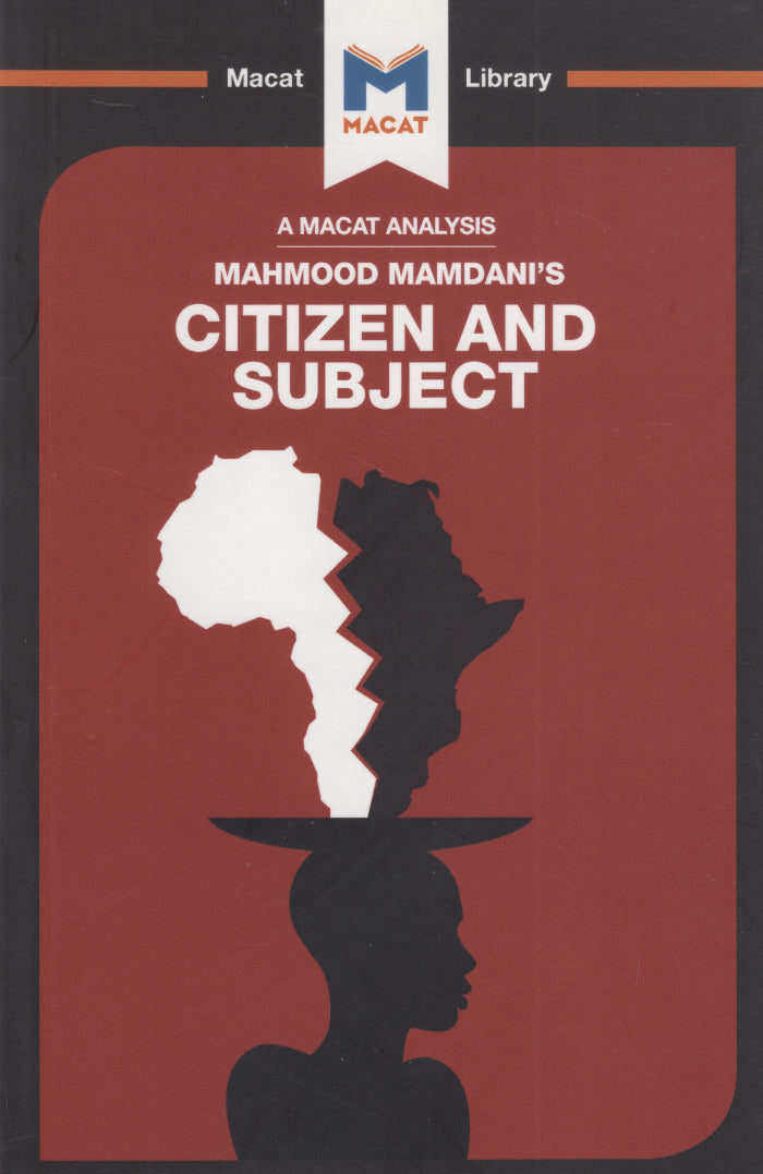 AN ANALYSIS OF MAHMOOD MAMDANI'S "CITIZEN AND SUBJECT, CONTEMPORARY AFRICA AND THE LEGACY OF LATE COLONIALISM"