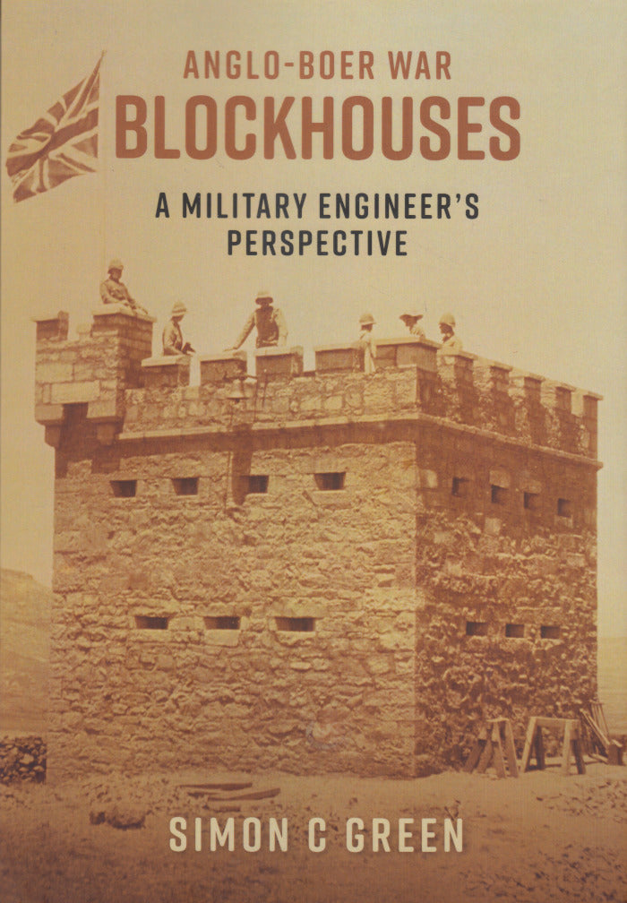 ANGLO-BOER WAR BLOCKHOUSES, a military engineer's perspective