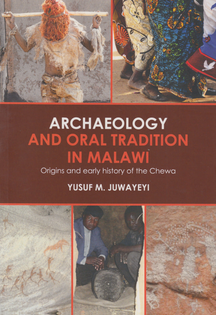 ARCHAEOLOGY AND ORAL TRADITION IN MALAWI, origins and early history of the Chewa