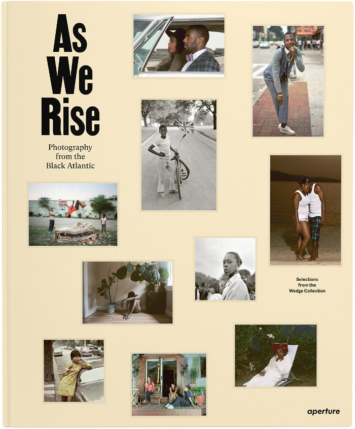 AS WE RISE, photography from the Black Atlantic, selections from the Wedge Collection