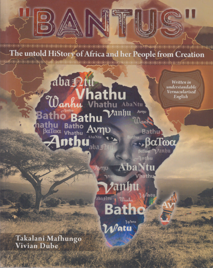 "BANTUS", the untold history of Africa and her people from creation