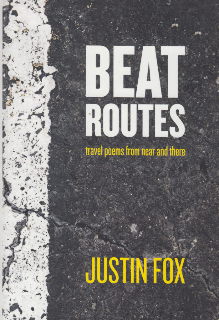 BEAT ROUTES, travel poems from near and there