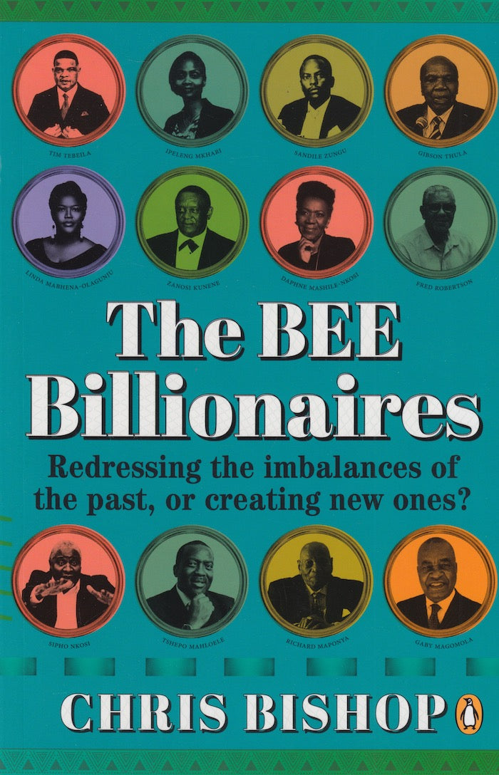 THE BEE BILLIONAIRES, redressing the imbalances of the past, or creating new ones?