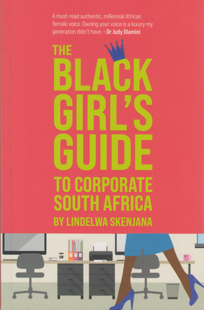 THE BLACK GIRL'S GUIDE TO CORPORATE SOUTH AFRICA