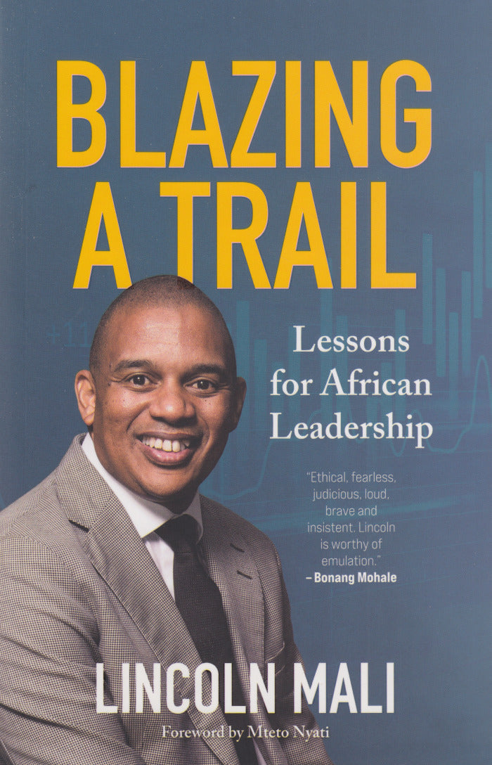 BLAZING A TRAIL, lessons for African leadership