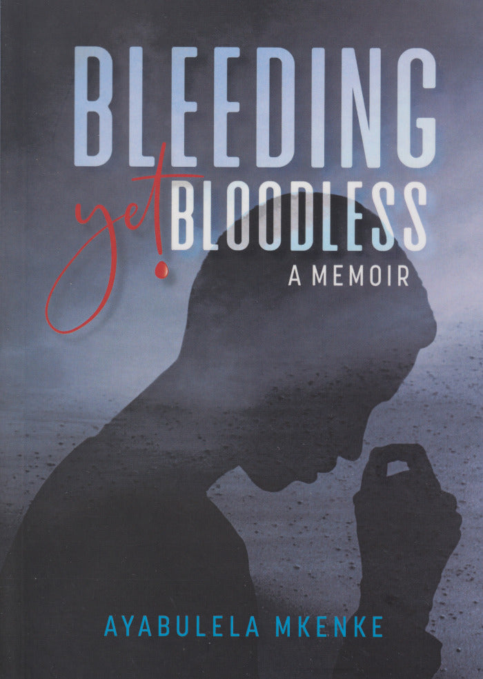 BLEEDING YET BLOODLESS, a memoir