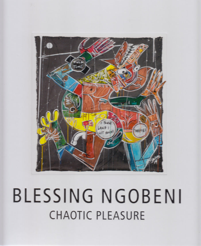 BLESSING NGOBENI, Chaotic Pleasure