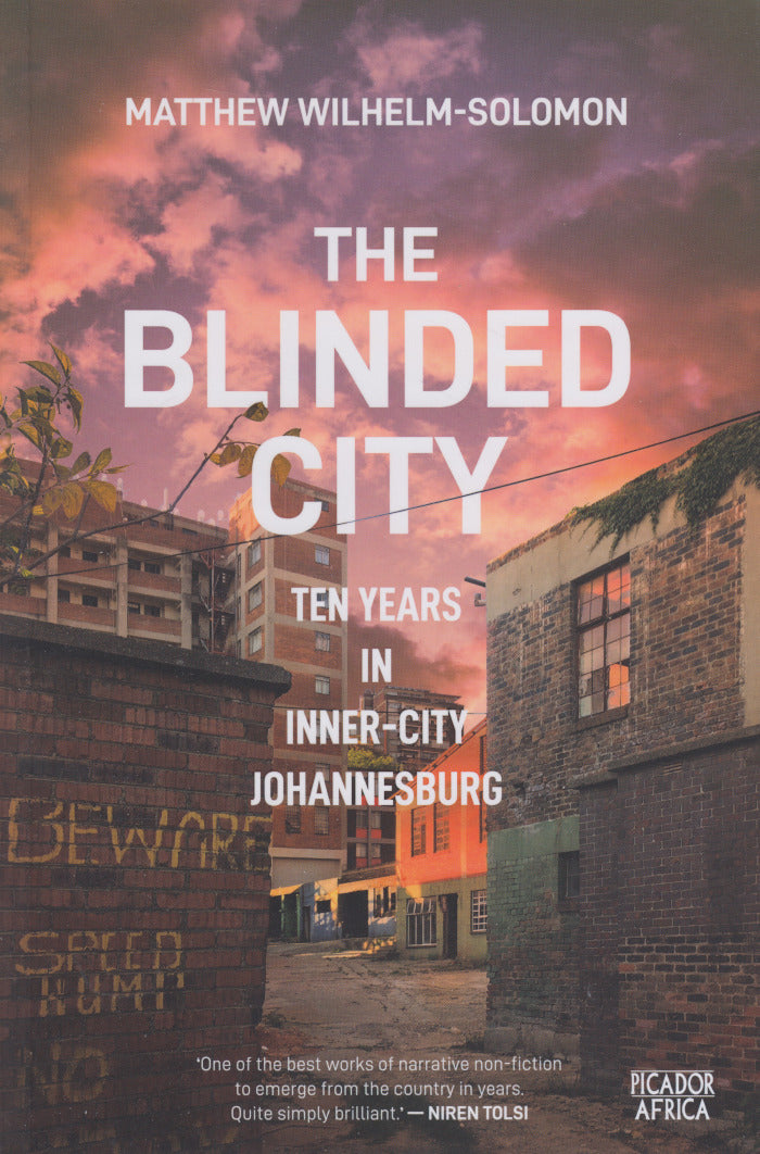 THE BLINDED CITY, ten years in inner-city Johannesburg