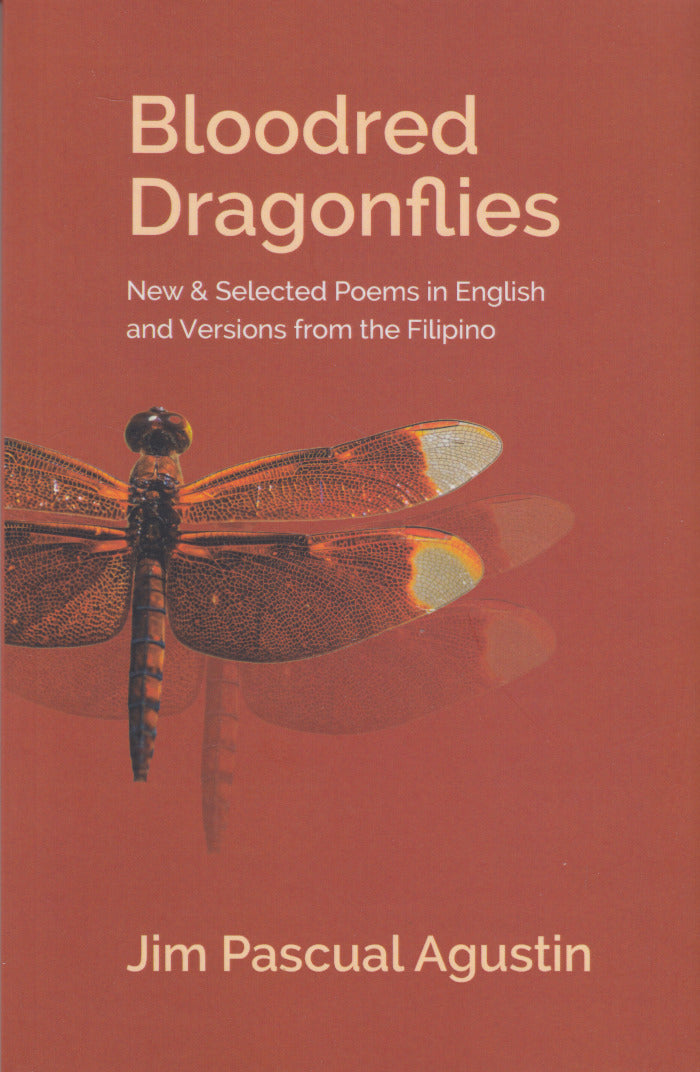 BLOODRED DRAGONFLIES, new & selected poems in English and versions from the Filipino