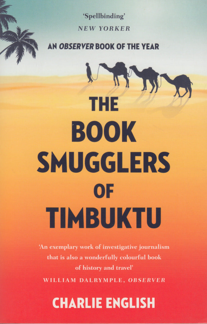 THE BOOK SMUGGLERS OF TIMBUKTU, the quest for this storied city and the race to save its treasures