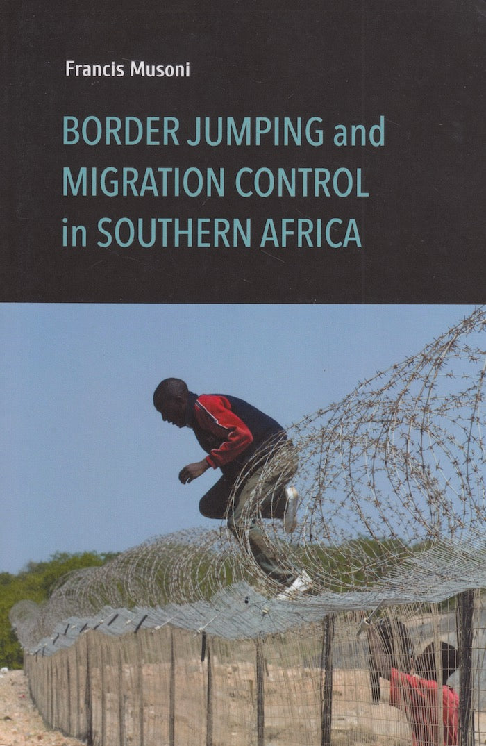 BORDER JUMPING AND MIGRATION CONTROL IN SOUTHERN AFRICA