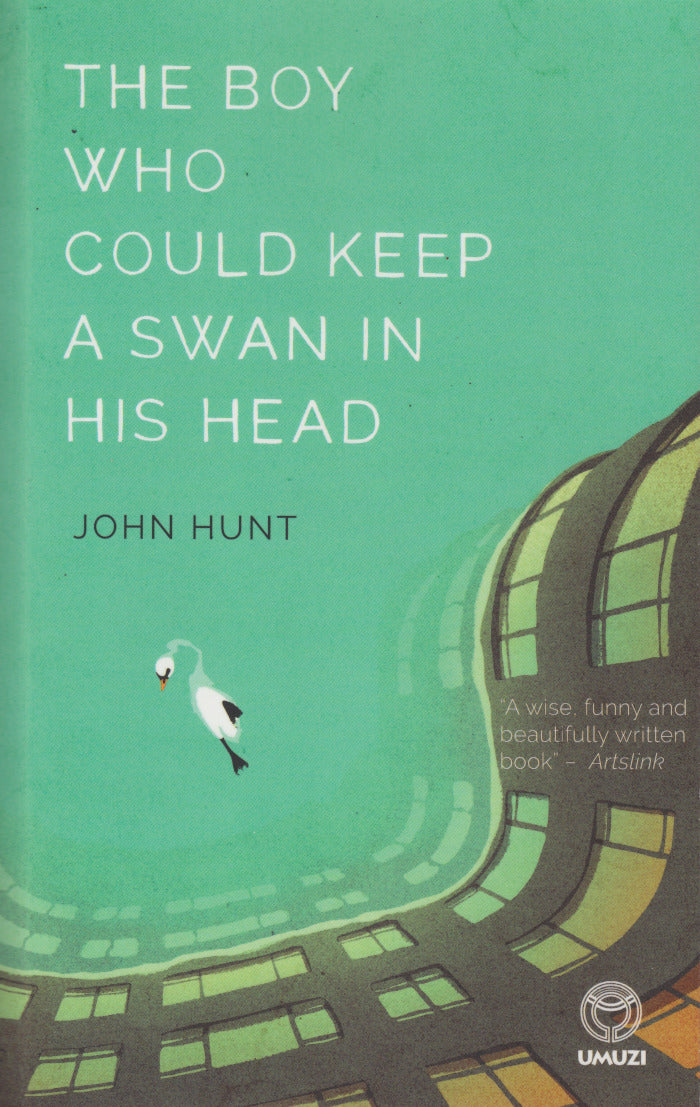 THE BOY WHO COULD KEEP A SWAN IN HIS HEAD