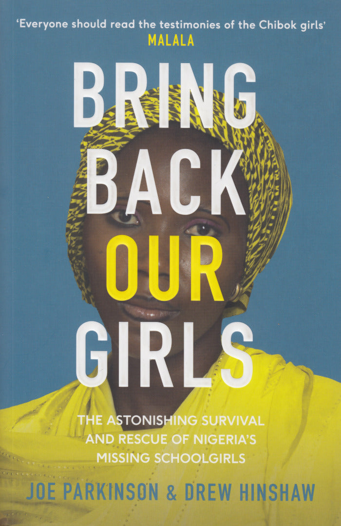 BRING BACK OUR GIRLS, the astonishing survival and rescue of Nigeria's missing schoolgirls