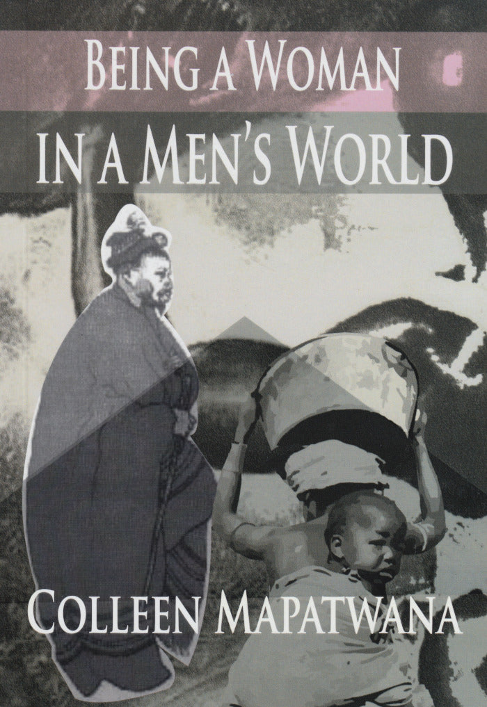 BEING A WOMAN IN A MEN'S WORLD, a novella
