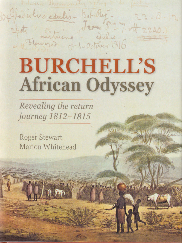 BURCHELL'S AFRICAN ODYSSEY, revealing the return journey 1812-1815