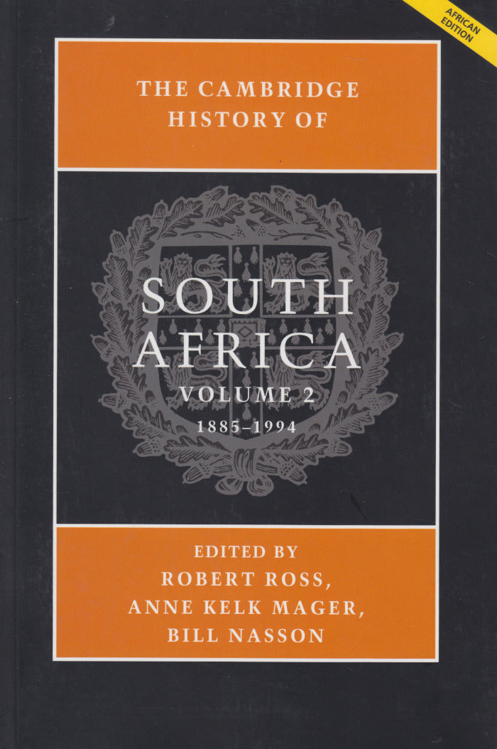 THE CAMBRIDGE HISTORY OF SOUTH AFRICA, volume 2, 1885-1994