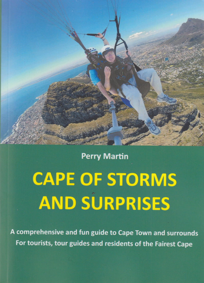 CAPE OF STORMS AND SURPRISES, a comprehensive and fun guide to Cape Town and surrounds