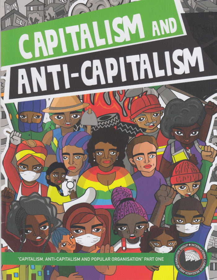 CAPITALISM AND ANTI-CAPITALISM,"capitalism, anti-capitalism and popular organisation", part one