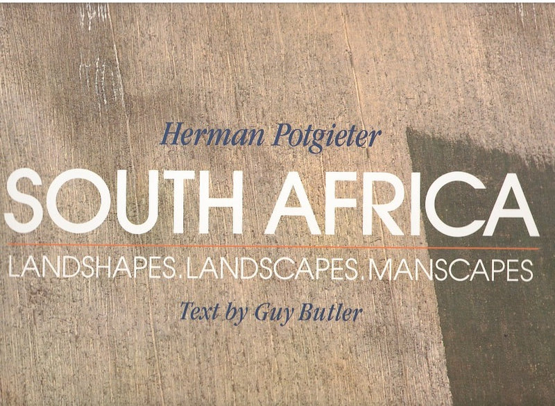 SOUTH AFRICA, landshapes, landscapes, manscapes, text by Guy Butler