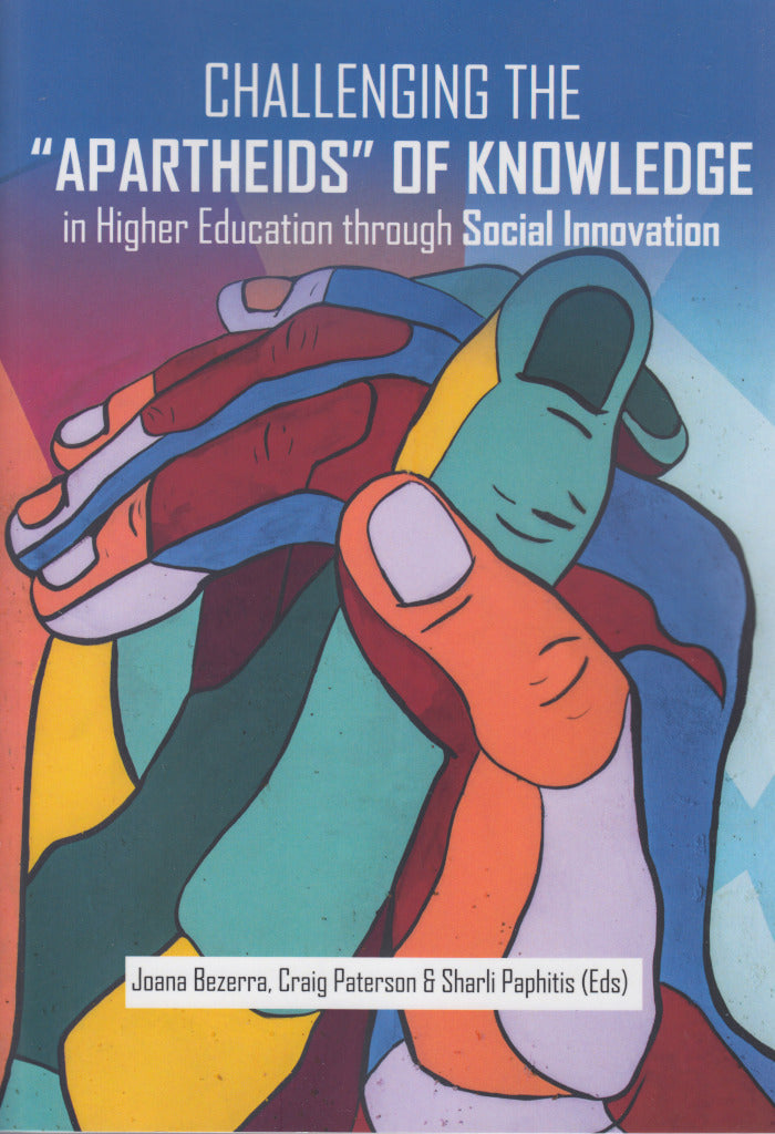 CHALLENGING THE "APARTHEIDS" OF KNOWLEDGE IN HIGHER EDUCATION THROUGH SOCIAL INNOVATION