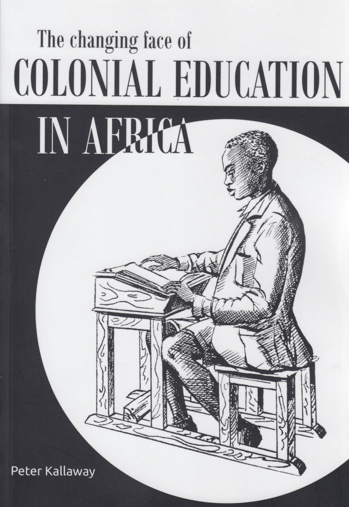 THE CHANGING FACE OF COLONIAL EDUCATION IN AFRICA, education, science and development