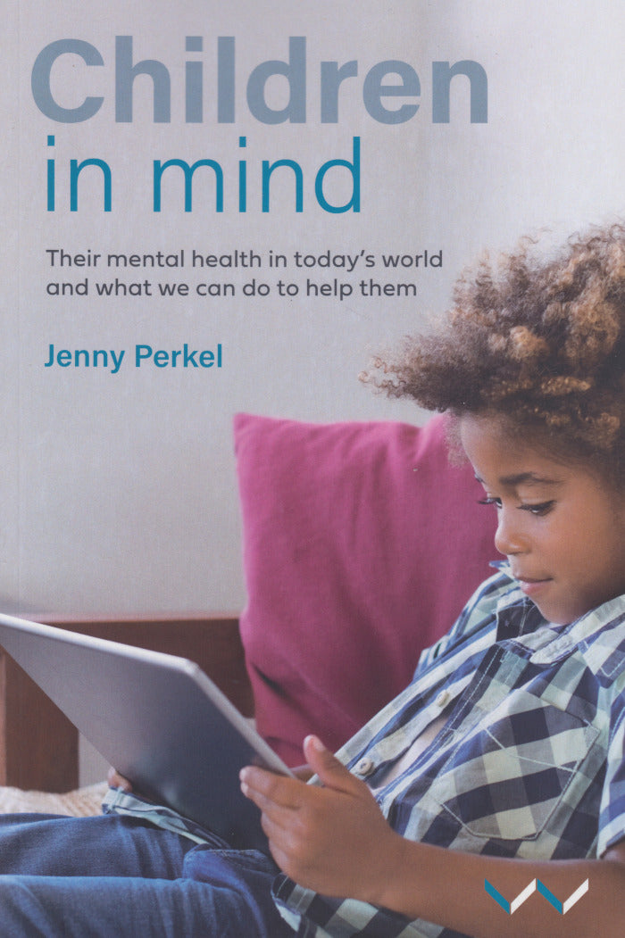 CHILDREN IN MIND, their mental health in today's world and what we can do to help them