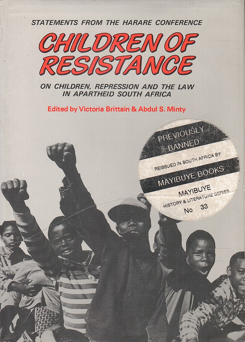 CHILDREN OF RESISTANCE, statements from the Harare conference on children, repression and the law in Apartheid