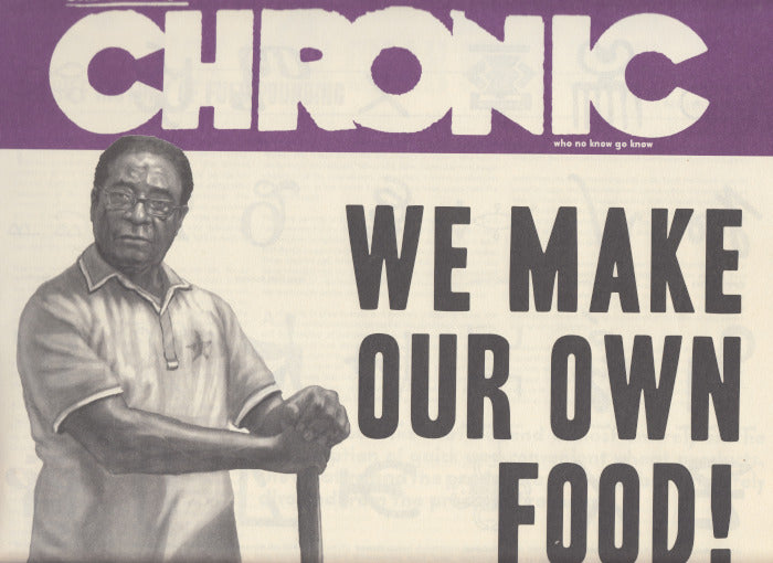 CHIMURENGA CHRONIC, who no know go know, "we make our own food!"