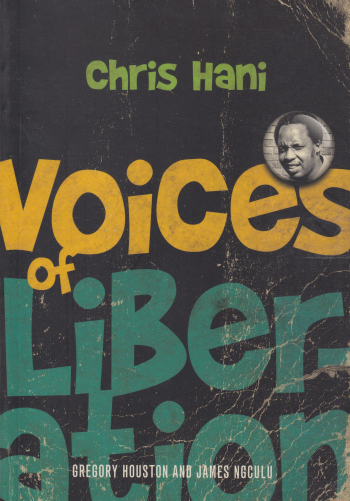 CHRIS HANI, voices of liberation