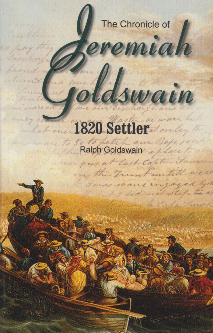 THE CHRONICLE OF JEREMIAH GOLDSWAIN, 1820 settler