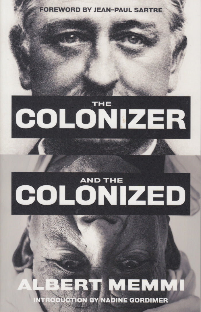 THE COLONIZER AND THE COLONIZED, translated by Howard Greenfeld, foreword by Jean-Paul Sartre, introduction by Nadine Gordimer