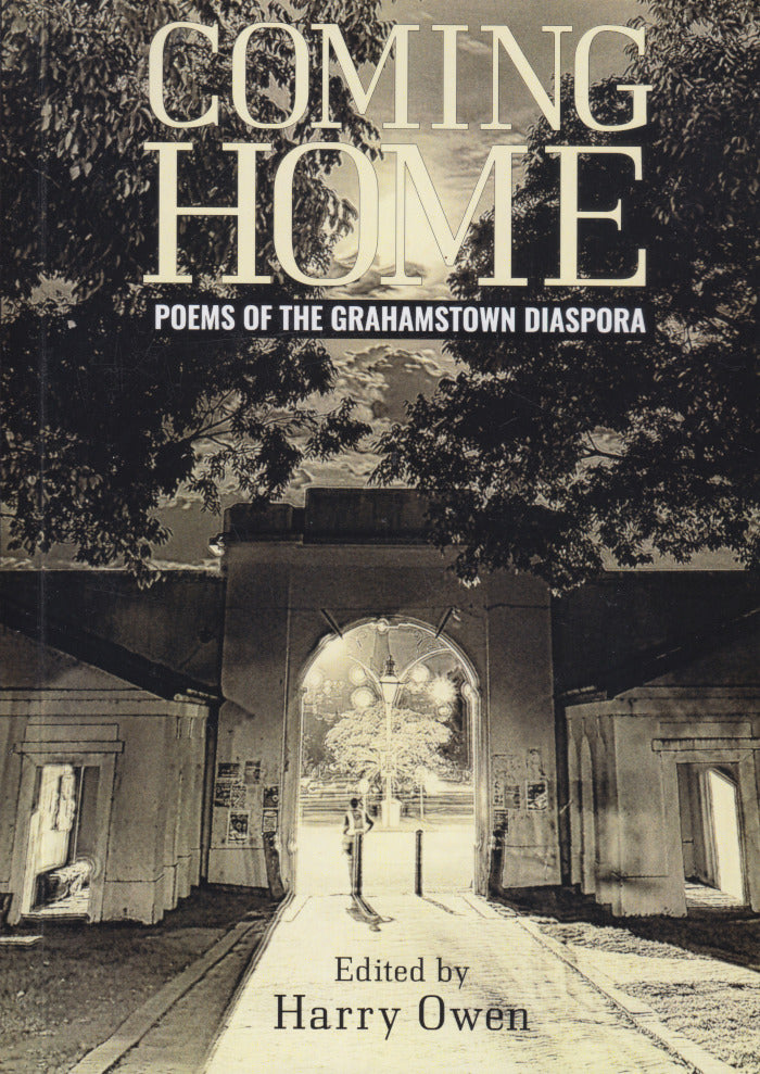 COMING HOME, poems of the Grahamstown diaspora