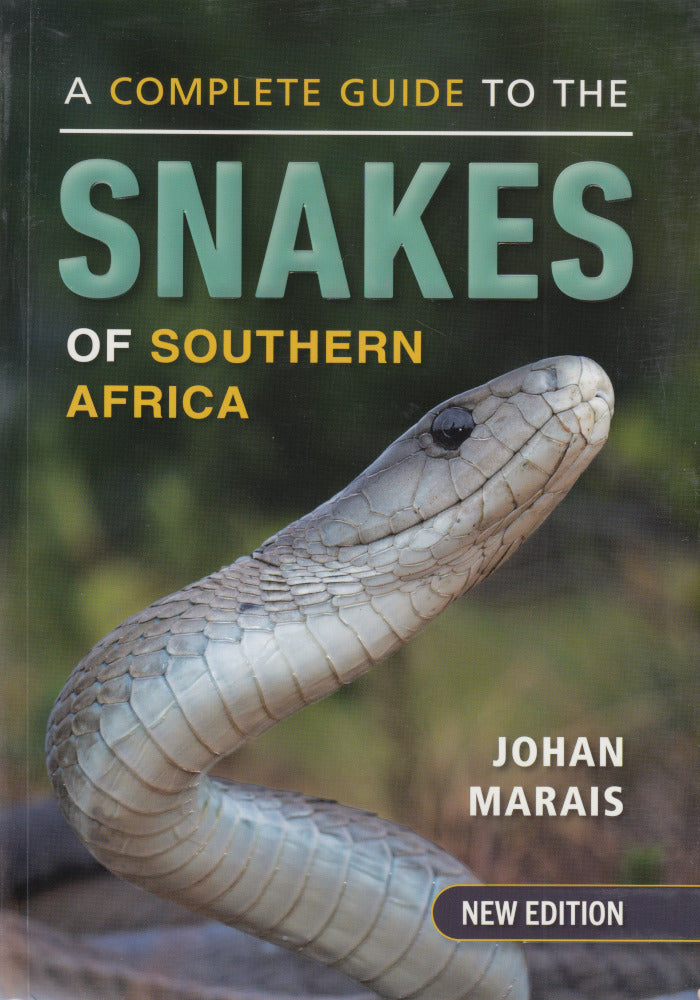 A COMPLETE GUIDE TO THE SNAKES OF SOUTHERN AFRICA