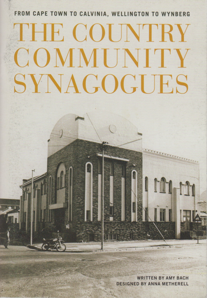 THE COUNTRY COMMUNITY SYNAGOGUES, from Cape Town to Calvinia, Wellington to Wynberg