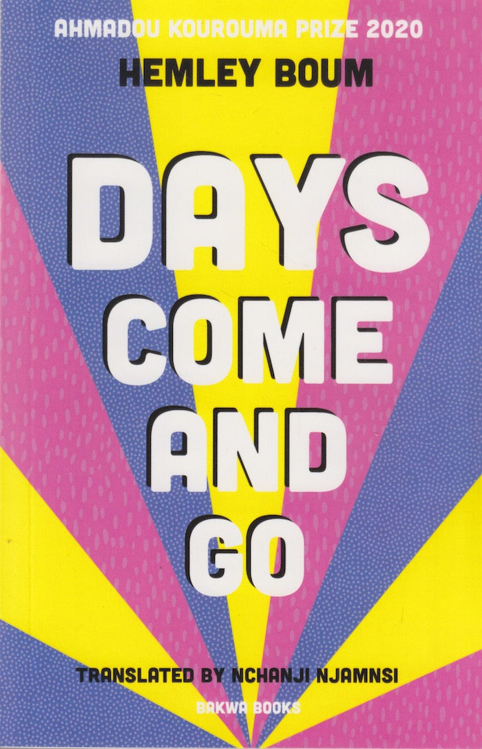 DAYS COME AND GO, novel, translated from the French by Nchanji Njamnsi