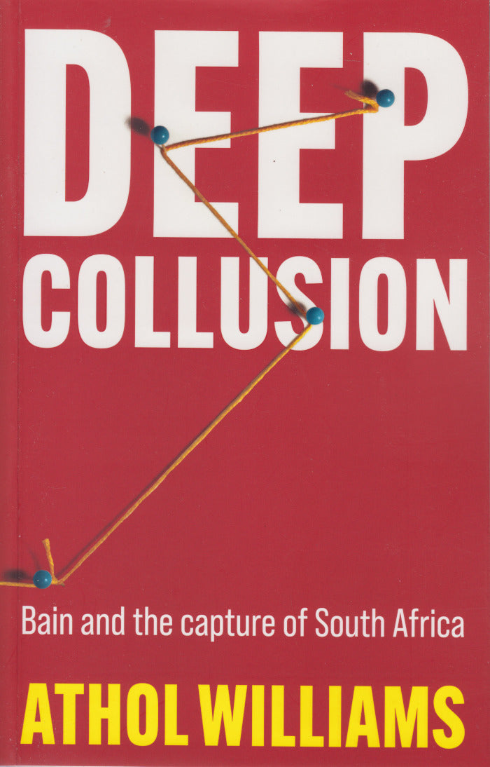 DEEP COLLUSION, Bain and the capture of South Africa