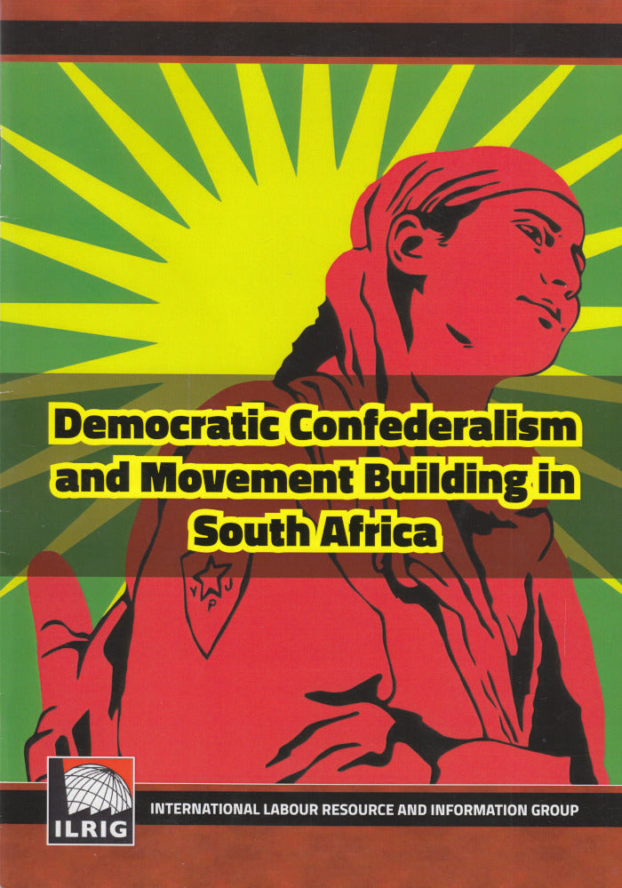 DEMOCRATIC CONFEDERALISM AND MOVEMENT BUILDING IN SOUTH AFRICA