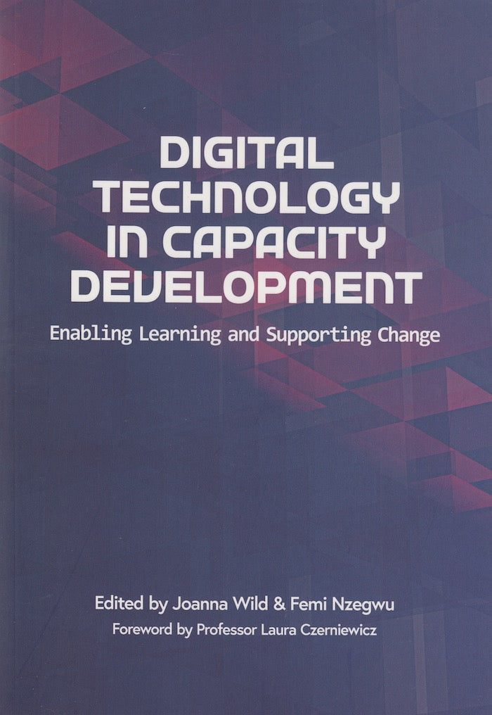 DIGITAL TECHNOLOGY IN CAPACITY DEVELOPMENT, enabling learning and supp ...