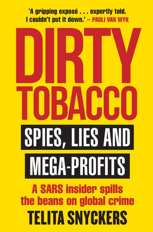 DIRTY TOBACCO, spies, lies and mega-profits