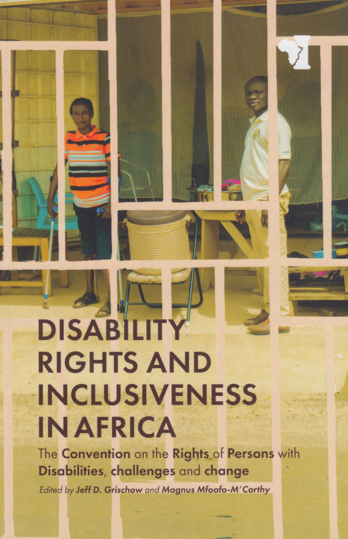 DISABILITY RIGHTS AND INCLUSIVENESS IN AFRICA, The Convention on the Rights of Persons with Disabilities, challenge and change