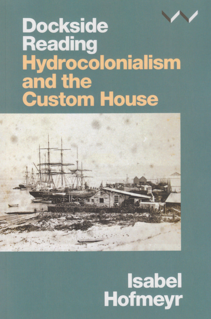 DOCKSIDE READING, hydrocolonialism and the Custom House